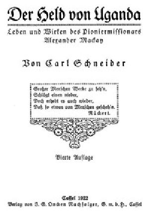 [Gutenberg 48502] • Der Held von Uganda: Leben und Wirken des Pioniermissionars Alexander Mackay